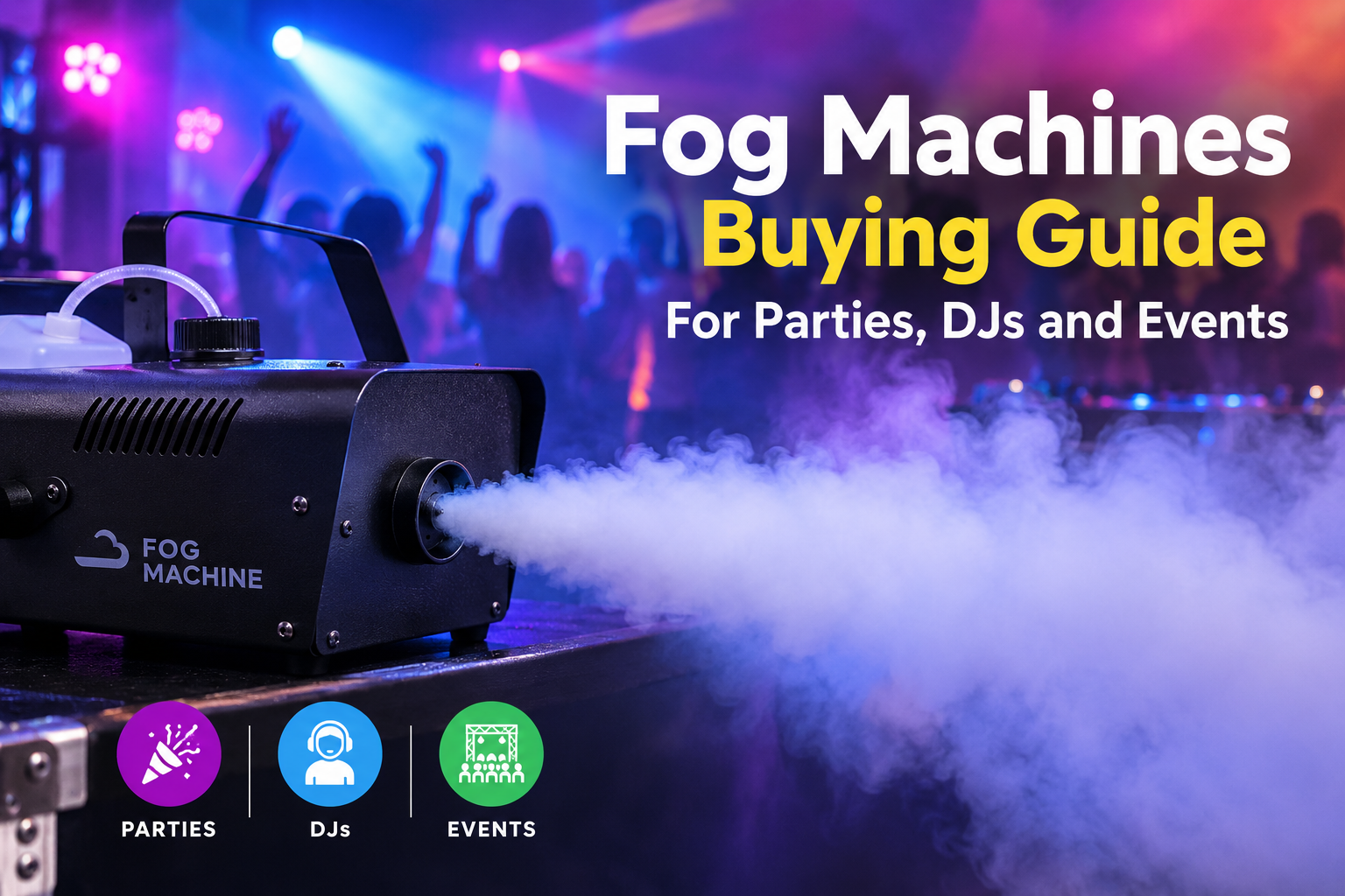 Best fog machines for parties, DJs and events